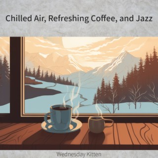 Chilled Air, Refreshing Coffee, and Jazz