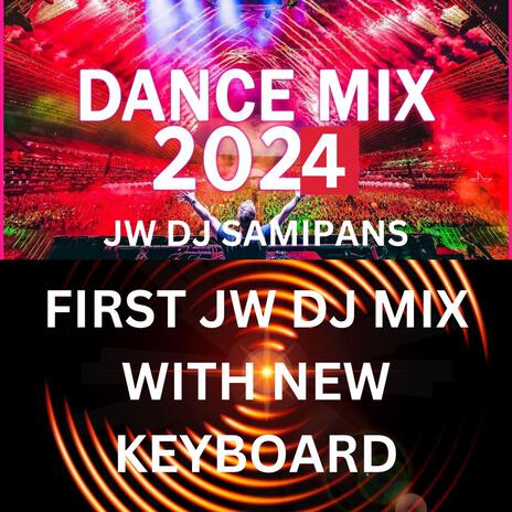 FIRST JW DJ MIX NEW KEYBOARD | Boomplay Music