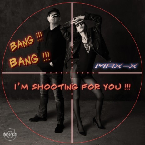 Bang!!! Bang!!! I-m Shooting For You!!! | Boomplay Music