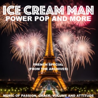 Episode 531: Ice Cream Man Power Pop and More #529 French Special