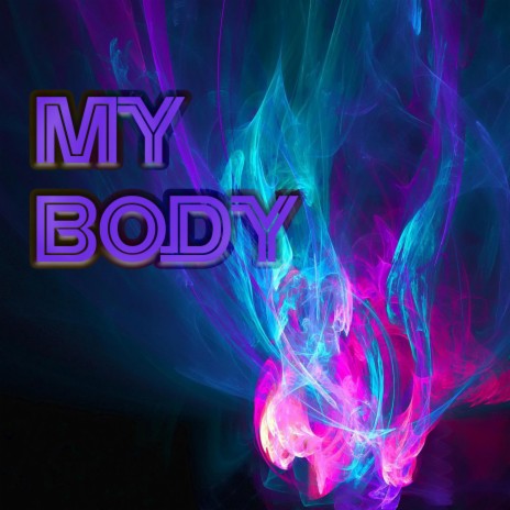 My Body | Boomplay Music