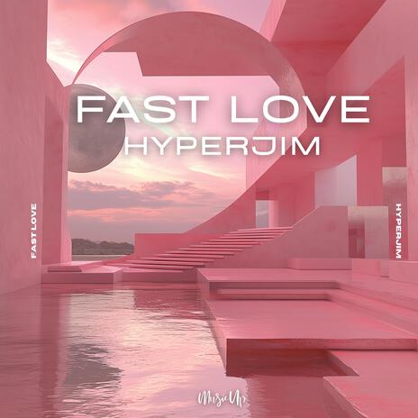 Fast Love | Boomplay Music