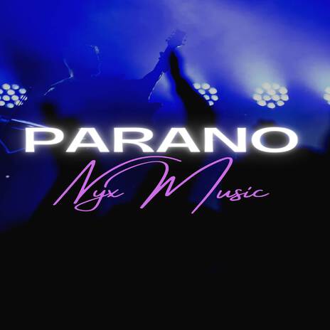 Parano ft. Nyx Music | Boomplay Music