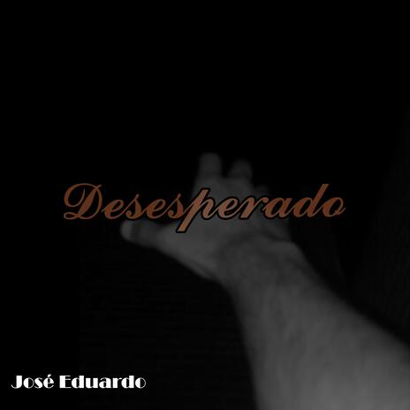 Desesperado | Boomplay Music