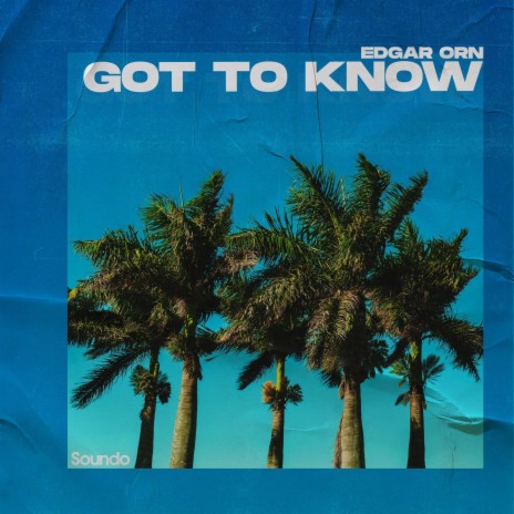 Got to Know | Boomplay Music
