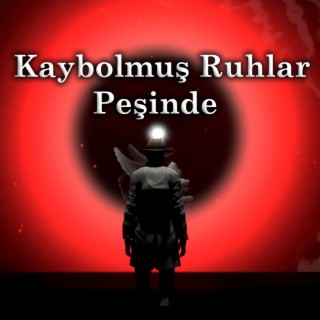 Kaybolmuş Ruhlar Peşinde