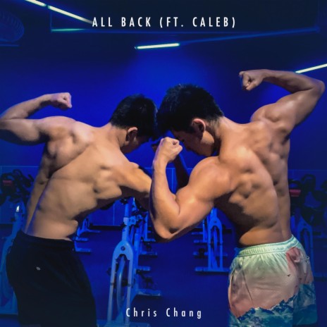 All back ft. Caleb Chang