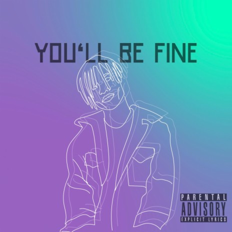 YOU'LL BE FINE | Boomplay Music