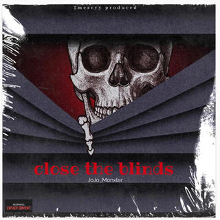 Download Jojo_monxler album songs: Close the blinds