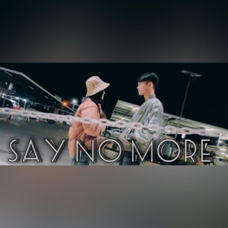 SAY NO MORE by Eh Ni | Boomplay Music