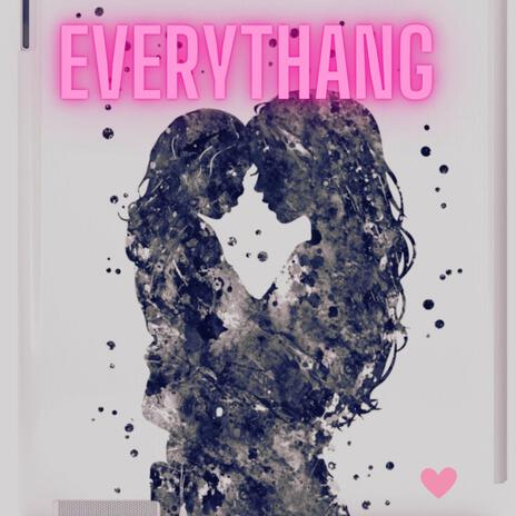 Everythang | Boomplay Music