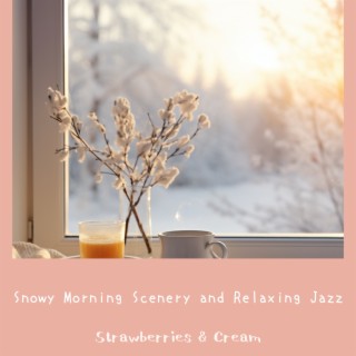 Snowy Morning Scenery and Relaxing Jazz