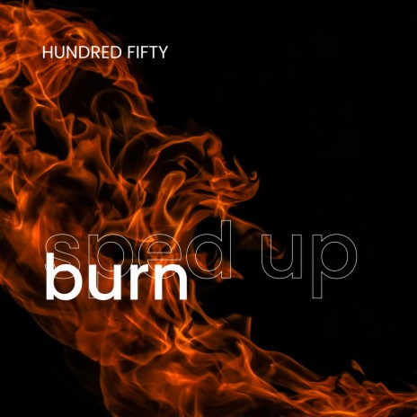 Burn (Sped up Version) | Boomplay Music