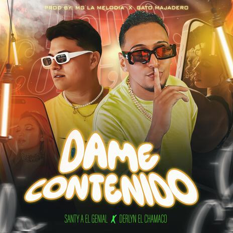 Dame Contenido ft. Derlyn el Chamaco & GatoMajadero | Boomplay Music