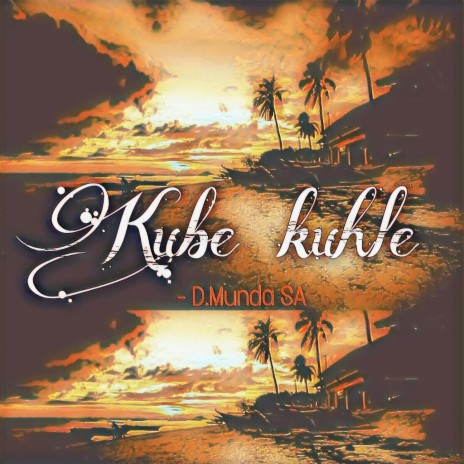Kube Kuhle | Boomplay Music