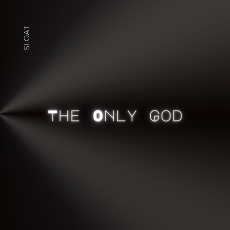The Only God | Boomplay Music