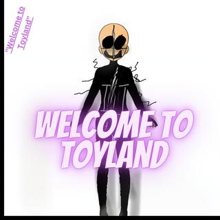 Welcome to Toyland lyrics | Boomplay Music