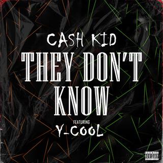 They Don't Know (feat. Y Cool)