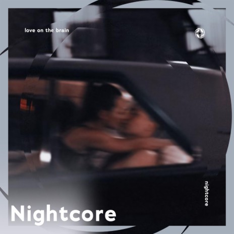 Love On The Brain - Nightcore ft. Tazzy