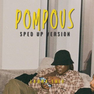POMPOUS (Sped Up Version) lyrics | Boomplay Music