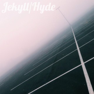 Jekyll / Hyde lyrics | Boomplay Music