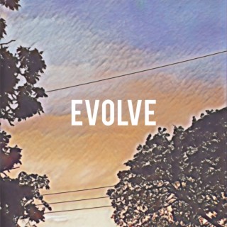 Evolve