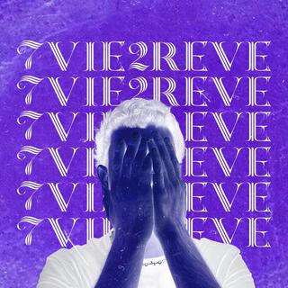 7VIE2RÊVE