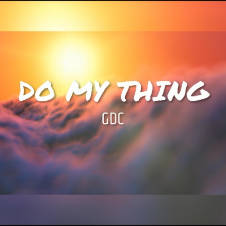 Do My Thing | Boomplay Music