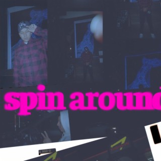 spin around