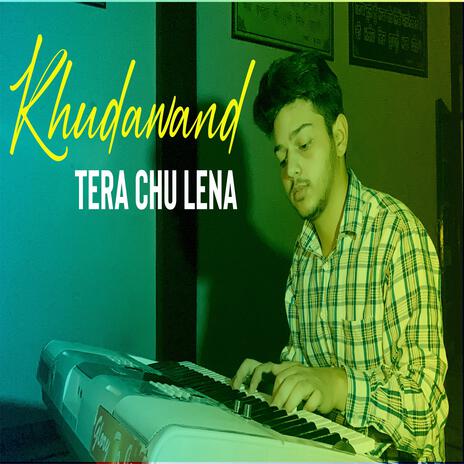 Khudawand Tera Chu Lena | Boomplay Music