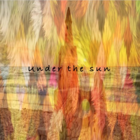 Under the sun (Acoustic Version) | Boomplay Music