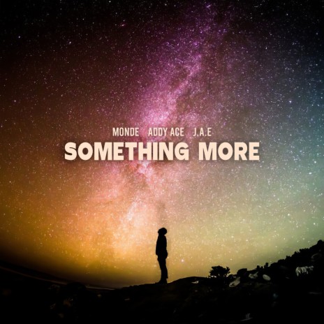 Something More ft. Addy Ace & J.A.E | Boomplay Music