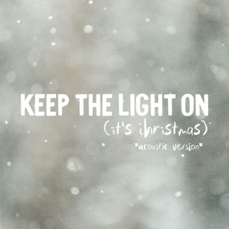 Keep The Light On (It's Christmas) Acoustic Version ft. Noel Goff, Becca VanDerbeck & FLOY | Boomplay Music