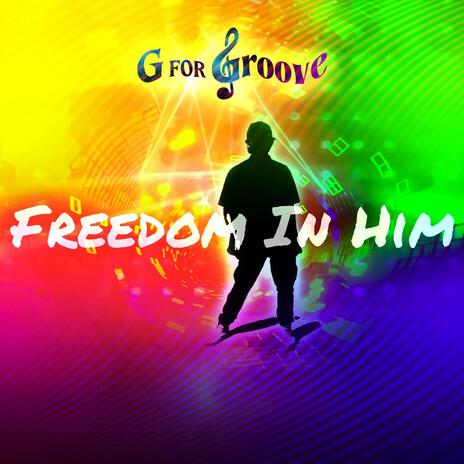 Freedom In Him | Boomplay Music