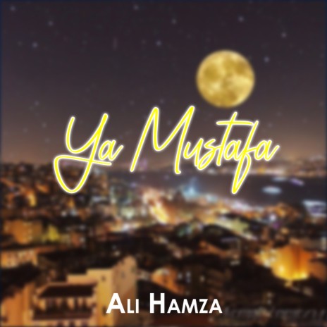 Ya Mustafa | Boomplay Music