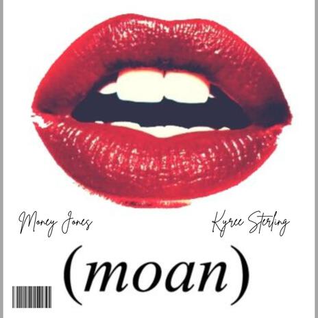 Moan ft. Kyree Sterling | Boomplay Music