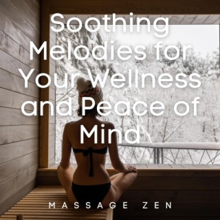 Soothing Melodies for Your Wellness and Peace of Mind