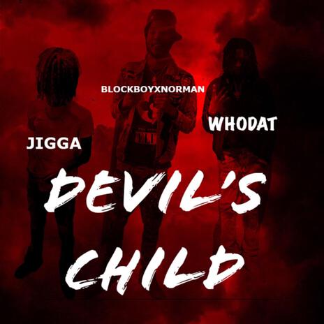 Devil's Child ft. Wh0D4t & BLOCKBOYXNORMAN | Boomplay Music