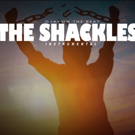The Shackles Riddim ft. Dan Sky | Boomplay Music