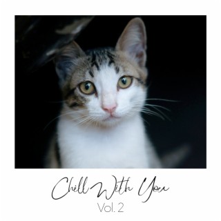 Chill With You, Vol.2