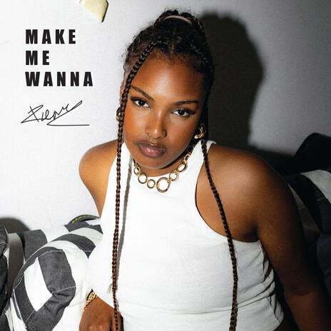 Make me wanna | Boomplay Music