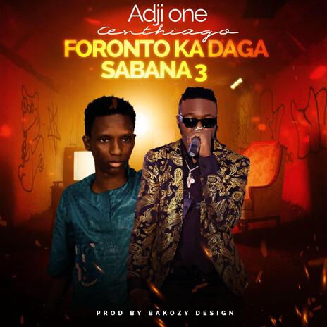 FORONTÔ KA DAGA SABANA 3 | Boomplay Music