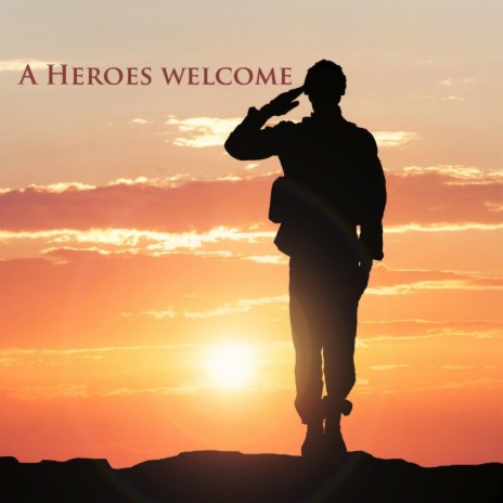 A Heroes Welcome | Boomplay Music