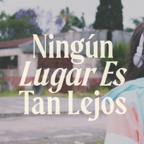 Ningún lugar es tan lejos