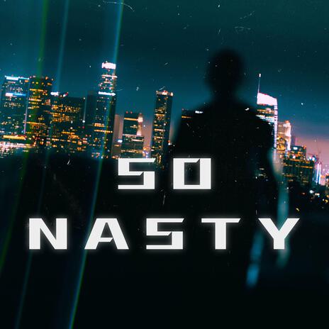 So Nasty | Boomplay Music