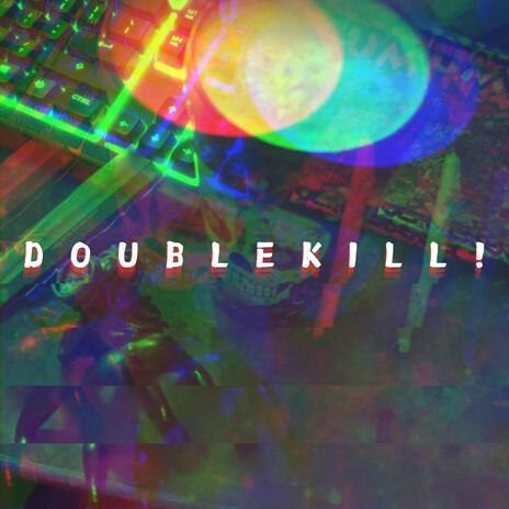 DOUBLEKILL! | Boomplay Music