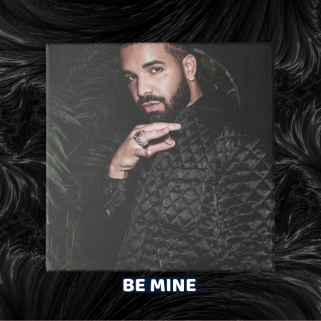 Be Mine | Boomplay Music