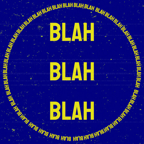 BLAH BLAH BLAH | Boomplay Music