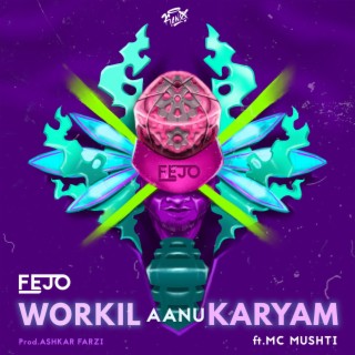 Workil Aanu Karyam ft. MC Mushti lyrics | Boomplay Music
