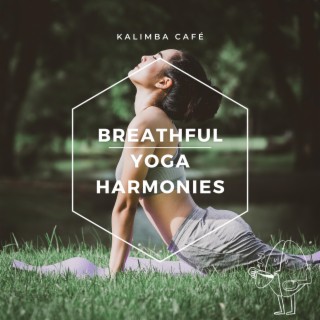 Breathful Yoga Harmonies: Deep Breathing & Mindful Relaxation